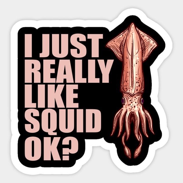 Squid Really Funny & humor Squids Cute & Cool Art Design Lovers Sticker by zyononzy